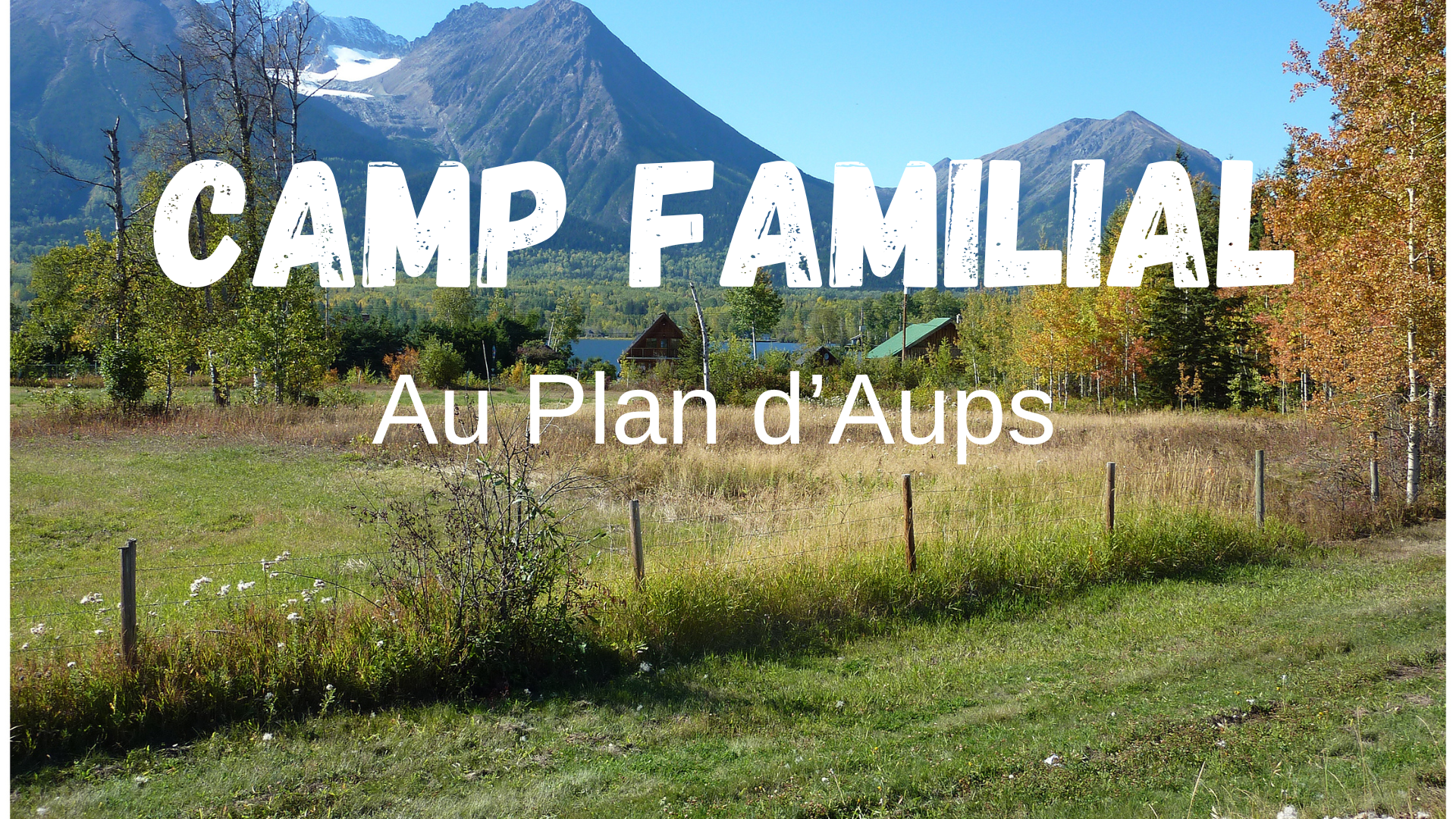 Camp familial au Plan d'Aups